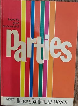 How to Give Successful Parties (A Conde Nast Book)