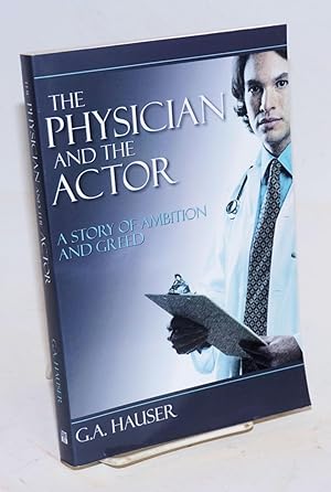 The Physician and the Actor: a story of ambition and greed