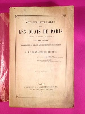 Voyages littéraires sur les Quais de Paris, lettres à un Bibliophile de Province ; [suivi de] Mél...