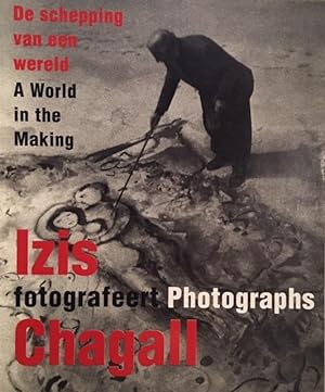 Izis fotografeert Chagall: De schepping van een wereld ; [tentoonstelling . van 10 december 1993 ...