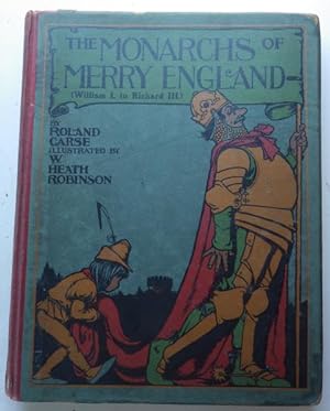 The Monarchs of Merry England (William I to Richard III);