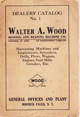 DEALER'S CATALOG NO. 1 -- WALTER A. WOOD MOWING AND REAPING MACHINE CO. Harvesting Machines and I...