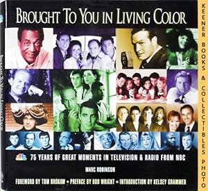 Brought To You In Living Color - 75 Years of Great Moments in Television & Radio From NBC