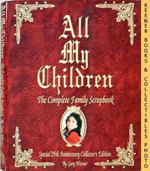 All My Children - The Complete Family Scrapbook : Special 25th Anniversary Collector's Edition