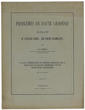 PROBLEMES DE HAUTE GEODESIE. EXTRAITS DE L'OUVRAGE DANOIS "DEN DANSKE GRANDMAALING". 3° Cahier: D...