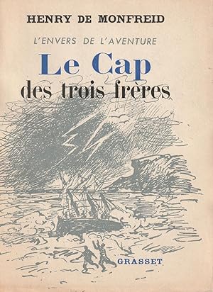 Le Cap Des Trois frères. Avec Un Envoi à Maurice Genevoix