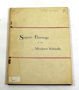 Catalogue of Superb Paintings, Foreign and American, Exceeding Fine Examples of the Modern School...
