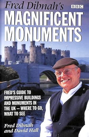 Fred Dibnah's Magnificent Monuments: Fred's Guide to Impressive Buildings and Monuments in the UK...