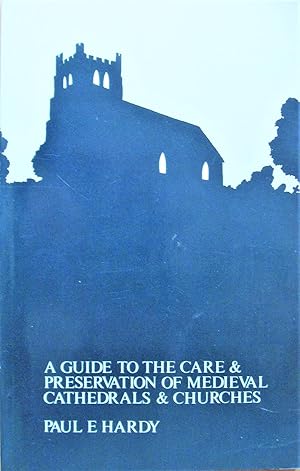 A Guide to the Care & Preservation of Medieval Cathedrals & Churches