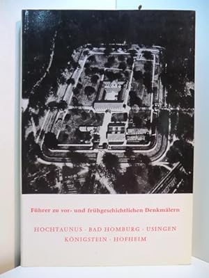Führer zu vor- und frühgeschichtlichen Denkmälern. Band 21: Hochtaunus, Bad Homburg, Usingen, Kön...