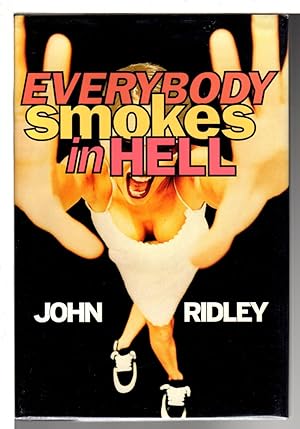 EVERYBODY SMOKES IN HELL.