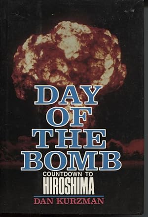 DAY OF THE BOMB : COUNTDOWN TO HISOSHIMA