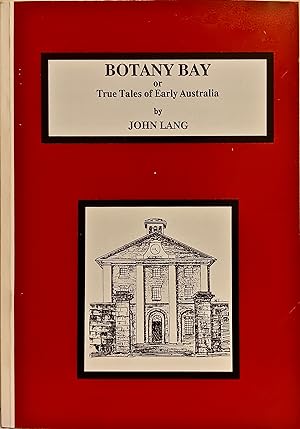 Botany Bay, or True Tales of Early Australia [Australian Books on Demand].