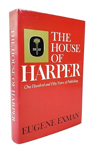 The House of Harper: One Hundred and Fifty years of Publishing