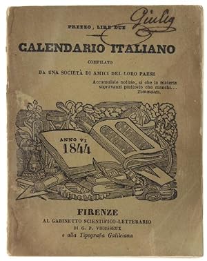 CALENDARIO ITALIANO PER L'ANNO BISESTILE 1844. Compilato da una Società di Amici del loro Paese.: