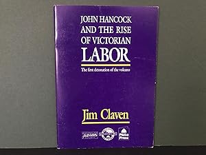 John Hancock and the Rise of Victoria Labor: The First Detonation of the Volcano (Australian Fabi...