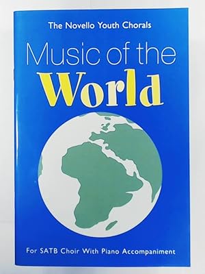 The Novello Youth Chorals: Music of the World (SATB)