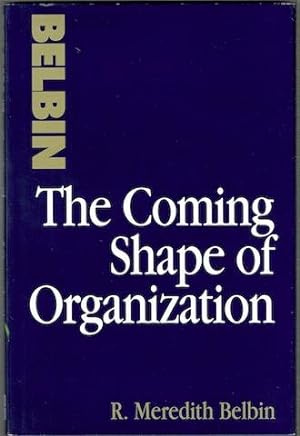 The Coming Shape Of Organization