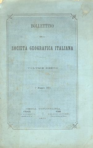 Bollettino della Società Geografica Italiana. Volume sesto. 1 maggio 1871.