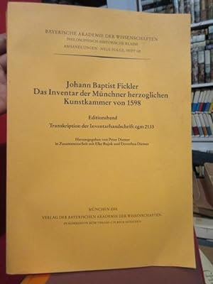 Johann Baptist Fickler: Das Inventar der Münchner herzoglichen Kunstkammer von 1598; Editionsband...