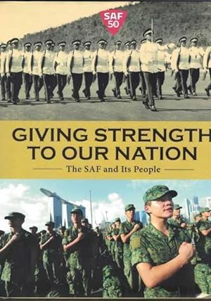Giving Strength to Our Nation: The SAF and Its People
