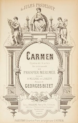 Carmen Opéra en 4 actes Tire de la nouvelle de Prosper Mérimée Poéme de H. Meilhac et L. Halévy ....