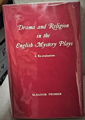 Drama and Religion in the English Mystery Plays, a Re-Evaluation