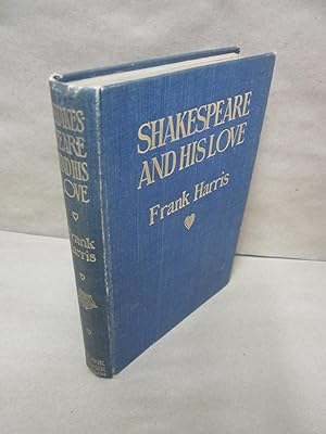 Shakespeare and His Love: A Play in Four Acts and an Epiloque [Signed and inscribed]