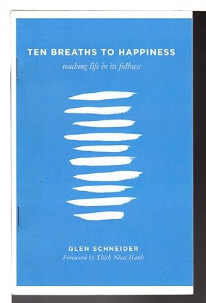 TEN BREATHS TO HAPPINESS: Touching Life in its Fullness.