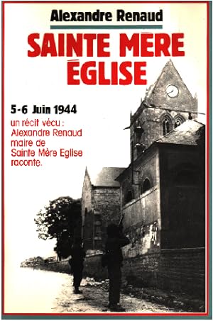Sainte-Mère-Eglise première tête de pont américaine en France 6 juin 1944
