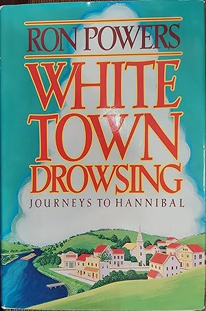 White Town Drowsing : Journeys to Hannibal