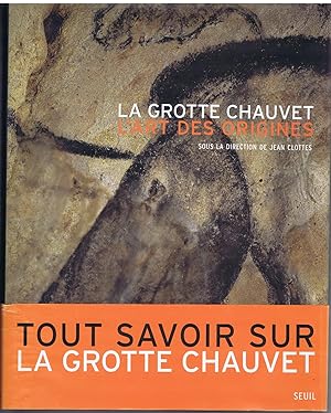 La Grotte Chauvet : L'art des origines