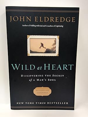 Wild at Heart Revised and Updated: Discovering the Secret of a Man's Soul