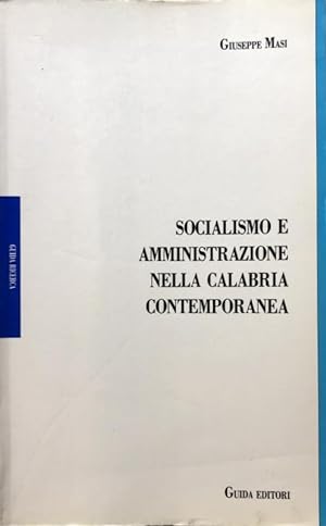 SOCIALISMO E AMMINISTRAZIONE NELLA CALABRIA CONTEMPORANEA: 1944-45 (ROSARIO NACCARATO, PRIMO SIND...
