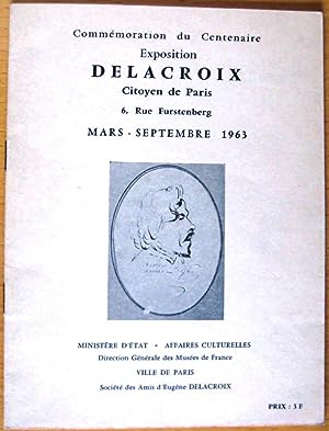 Exposition Delacroix - Citoyen de Paris Mars Septembre 1963 Commemoration Du Centenaire - Exposit...