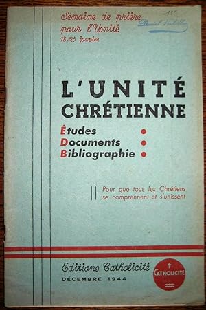 L'unité chrétienne ; Etudes, Documents, Bibliographie Décembre 1944