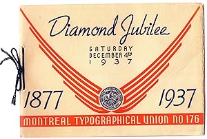 Diamond Jubilee, Montreal Typographical Union No. 176