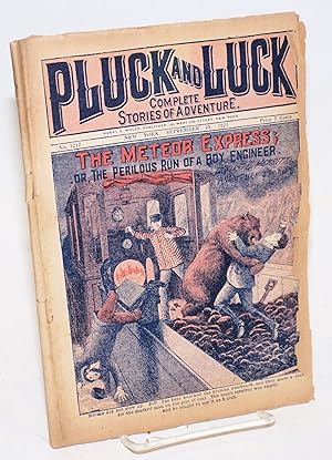 Pluck and Luck, Complete Stories of Adventure. The Meteor Express; or, The Perilous Run of a Boy ...