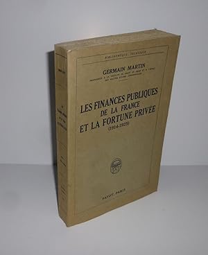 Les finances publiques de la France et la fortune privée (1914-1925). Bibliothèque technique. Par...