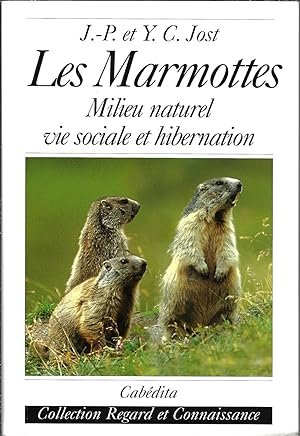les marmottes ; milieu naturel, vie sociale et hibernation