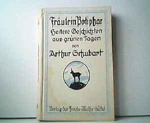 Fräulein Potiphar - Heitere Geschichten aus grünen Tagen. Die humoristische Bücherei, Sechster Band.