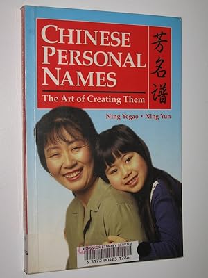 Chinese Personal Names : The Art of Creating Them