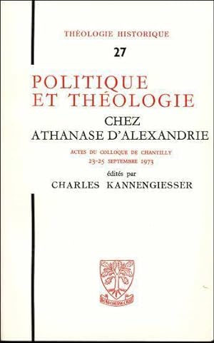 TH n°27 - Politique et théologie chez Athanase d'Alexandrie