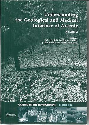 Understanding the Geological and Medical Interface of Arsenic - As 2012: Proceedings of the 4th I...