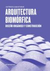 Arquitectura biomórfica : diseño orgánico y construcción