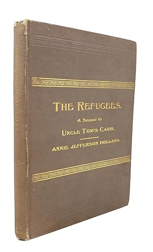 The Refugees: A Sequel to "Uncle Tom's Cabin."