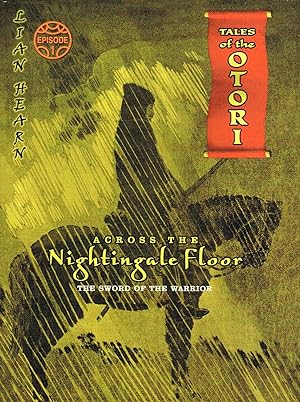 Across The Nightingale Floor : The Sword Of The Warrior : Episode 1 Tales Of The Otori :