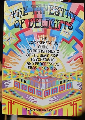 The Tapestry of delights. The comprehensive guide to British Music of the beat, R&B, psychedlic a...