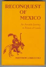 Reconquest of Mexico : An Amiable Journey in Persuit of Cortes