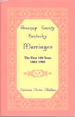Greenup County, Kentucky Marriages: The First 100 Years, 1803-1903